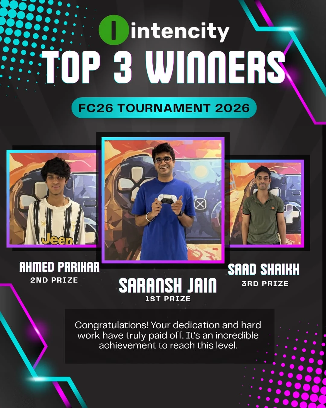 FC26 Tournament 2026 Winners — Saransh Jain 1st, Ahmed Parihar 2nd, Saad Shaikh 3rd — Intencity Gaming Cafe Pune